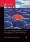 The Routledge Handbook of the Ethics of Discrimination - Book