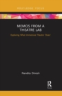 Memos from a Theatre Lab : Exploring what immersive theatre 'does' - Book