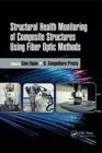 Structural Health Monitoring of Composite Structures Using Fiber Optic Methods - Book