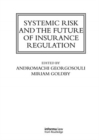 Systemic Risk and the Future of Insurance Regulation - Book