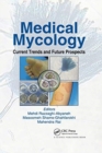 Medical Mycology : Current Trends and Future Prospects - Book
