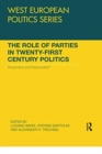 The Role of Parties in Twenty-First Century Politics : Responsive and Responsible? - Book