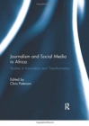 Journalism and Social Media in Africa : Studies in Innovation and Transformation - Book