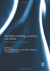 The Politics of Hiding, Invisibility, and Silence : Between Absence and Presence - Book