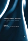 Breaking Patterns of Conflict : Britain, Ireland and the Northern Ireland Question - Book