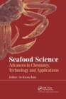 Seafood Science : Advances in Chemistry, Technology and Applications - Book