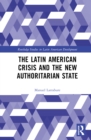 The Latin American Crisis and the New Authoritarian State - Book