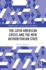 The Latin American Crisis and the New Authoritarian State - Book