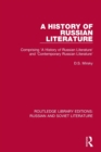 A History of Russian Literature : Comprising 'A History of Russian Literature' and 'Contemporary Russian Literature' - Book