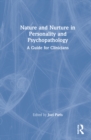 Nature and Nurture in Personality and Psychopathology : A Guide for Clinicians - Book