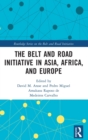 The Belt and Road Initiative in Asia, Africa, and Europe - Book