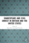 Shakespeare and Civil Unrest in Britain and the United States - Book