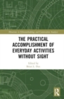 The Practical Accomplishment of Everyday Activities Without Sight - Book
