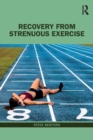 Recovery from Strenuous Exercise - Book