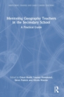 Mentoring Geography Teachers in the Secondary School : A Practical Guide - Book