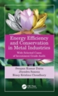 Energy Efficiency and Conservation in Metal Industries : With Selected Cases of Investment Grade Audit - Book