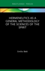Hermeneutics as a General Methodology of the Sciences of the Spirit - Book