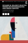 Richard M. Billow's Selected Papers on Psychoanalysis and Group Process : Changing Our Minds - Book