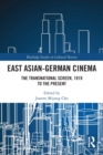 East Asian-German Cinema : The Transnational Screen, 1919 to the Present - Book