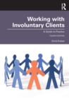 Working with Involuntary Clients : A Guide to Practice - Book