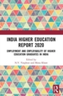India Higher Education Report 2020 : Employment and Employability of Higher Education Graduates in India - Book