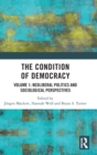 The Condition of Democracy : Volume 1: Neoliberal Politics and Sociological Perspectives - Book