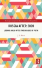 Russia after 2020 : Looking Ahead after Two Decades of Putin - Book