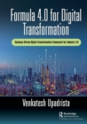 Formula 4.0 for Digital Transformation : A Business-Driven Digital Transformation Framework for Industry 4.0 - Book