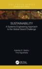 Sustainability : A Systems Engineering Approach to the Global Grand Challenge - Book