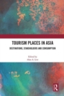 Tourism Places in Asia : Destinations, Stakeholders and Consumption - Book