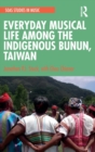 Everyday Musical Life among the Indigenous Bunun, Taiwan - Book