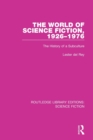 The World of Science Fiction, 1926-1976 : The History of a Subculture - Book