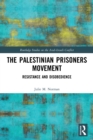 The Palestinian Prisoners Movement : Resistance and Disobedience - Book