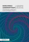 Doing Middle Leadership Right : A Practical Guide to Leading with Honesty and Integrity in Schools - Book