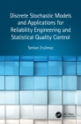 Discrete Stochastic Models and Applications for Reliability Engineering and Statistical Quality Control - Book