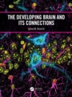 The Developing Brain and its Connections - Book
