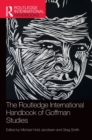 The Routledge International Handbook of Goffman Studies - Book