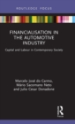 Financialisation in the Automotive Industry : Capital and Labour in Contemporary Society - Book