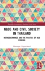 NGOs and Civil Society in Thailand : Metagovernance and the Politics of NGO Funding - Book