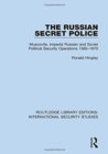 The Russian Secret Police : Muscovite, Imperial Russian and Soviet Political Security Operations 1565–1970 - Book
