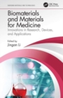 Biomaterials and Materials for Medicine : Innovations in Research, Devices, and Applications - Book