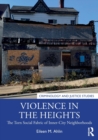 Violence in the Heights : The Torn Social Fabric of Inner-City Neighborhoods - Book