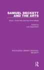 Samuel Beckett and the Arts : Music, Visual Arts and Non-Print Media - Book