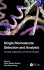 Single Biomolecule Detection and Analysis : Concepts, Applications, and Future Prospects - Book