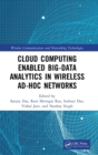 Cloud Computing Enabled Big-Data Analytics in Wireless Ad-hoc Networks - Book