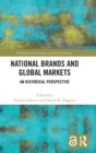 National Brands and Global Markets : An Historical Perspective - Book