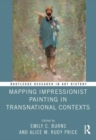 Mapping Impressionist Painting in Transnational Contexts - Book