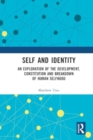 Self and Identity : An Exploration of the Development, Constitution and Breakdown of Human Selfhood - Book