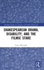 Shakespearean Drama, Disability, and the Filmic Stare - Book