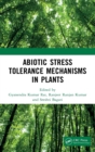 Abiotic Stress Tolerance Mechanisms in Plants - Book
